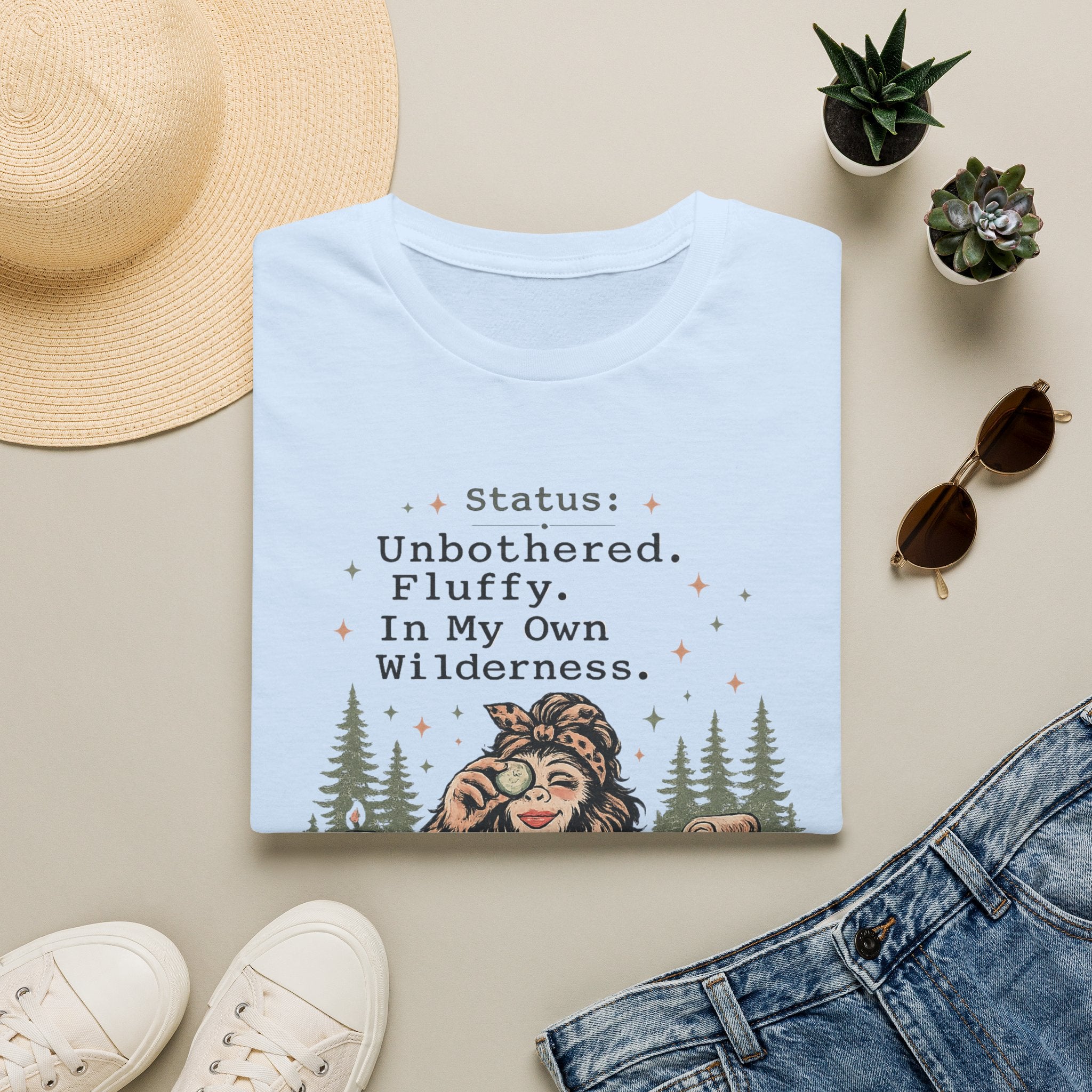 Status: Unbothered. Fluffy. In My Own Wilderness." Casual Bigfoot T-Shirt