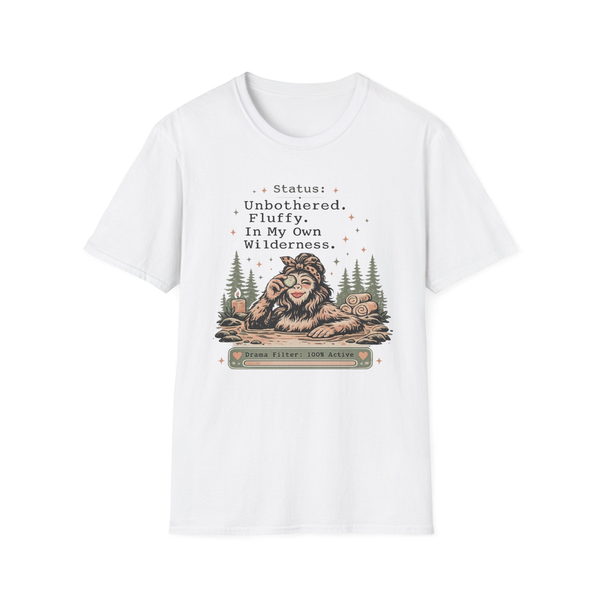 Status: Unbothered. Fluffy. In My Own Wilderness." Casual Bigfoot T-Shirt