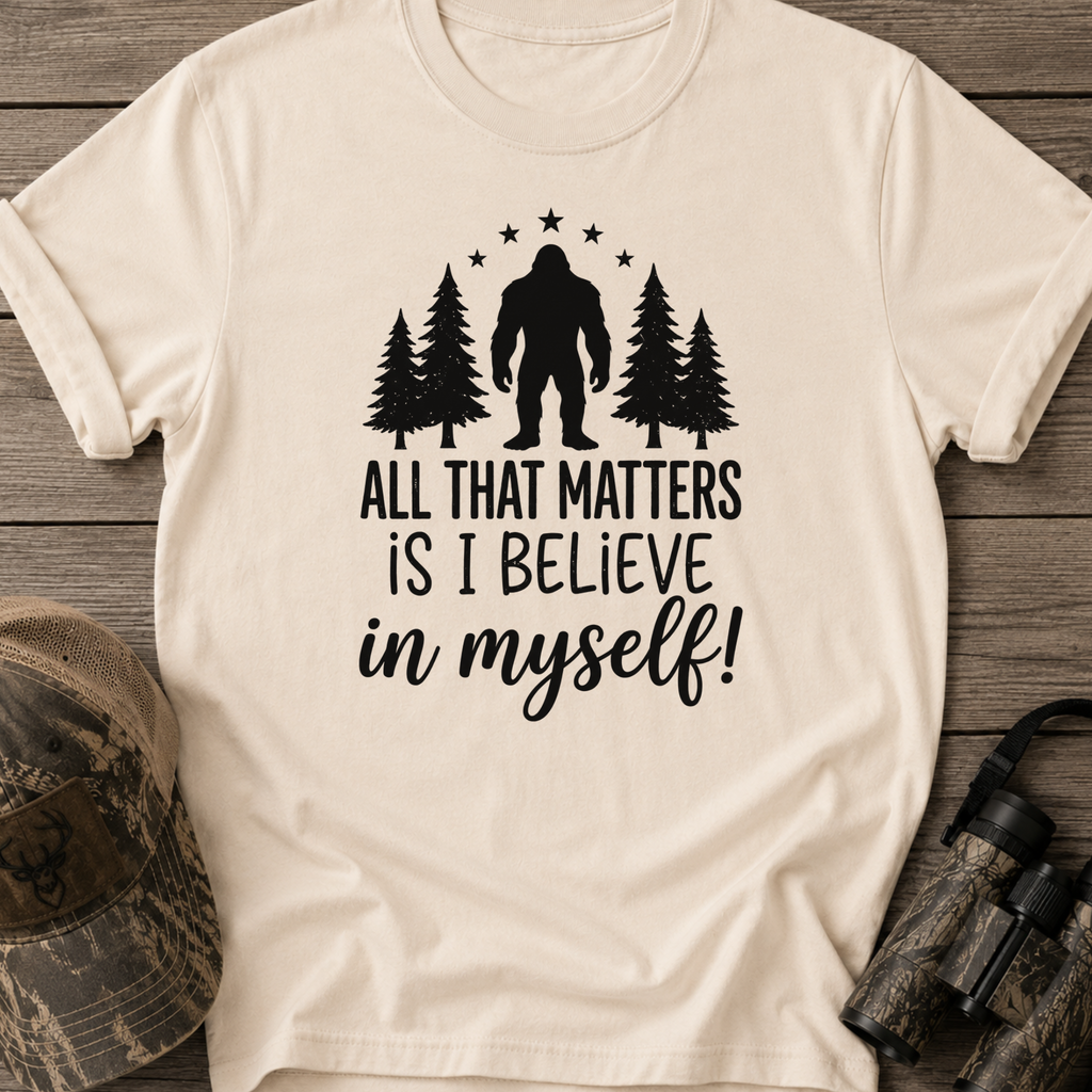 All That Matters Is I Believe In Myself T-Shirt