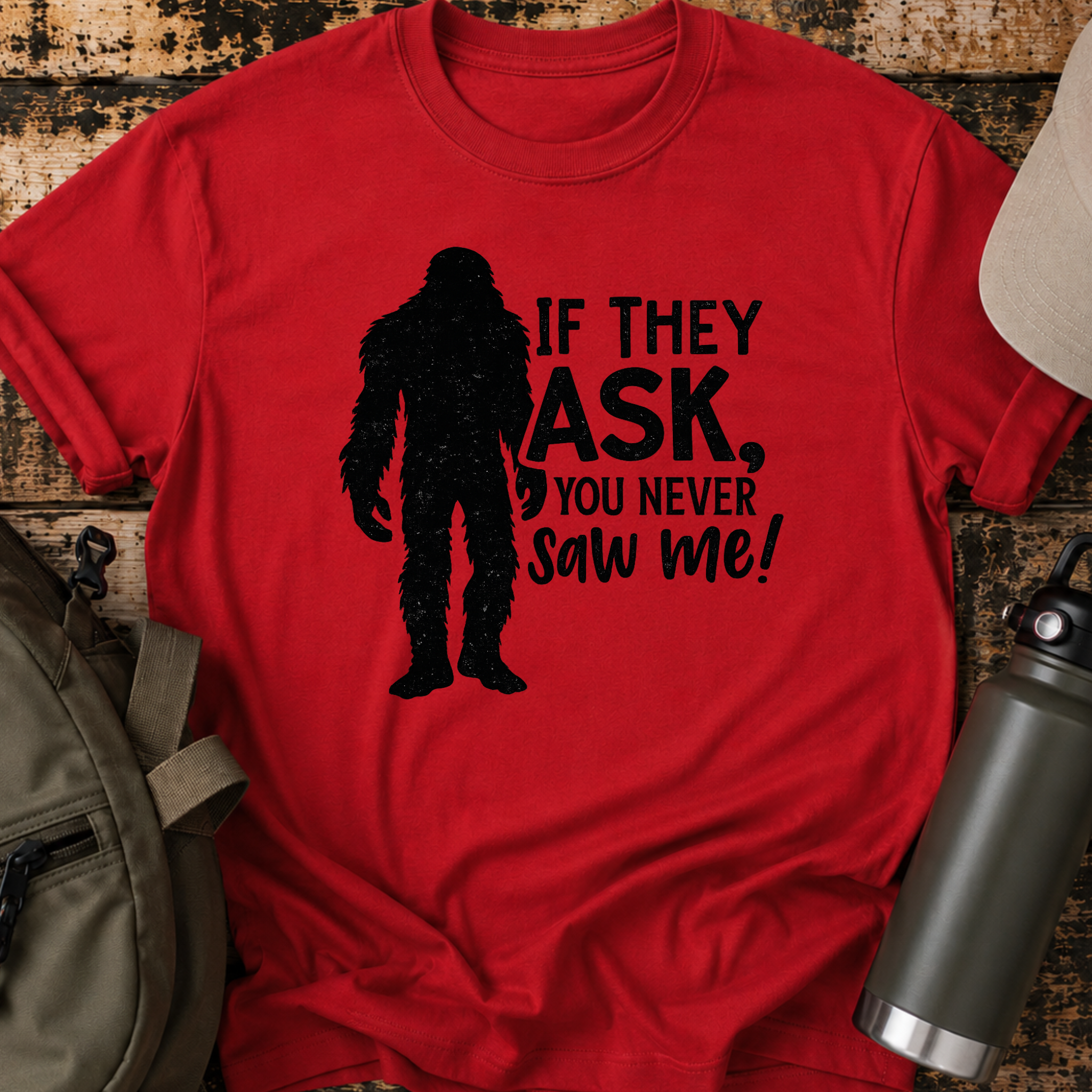 If They Ask, You Never Saw Me T-Shirt