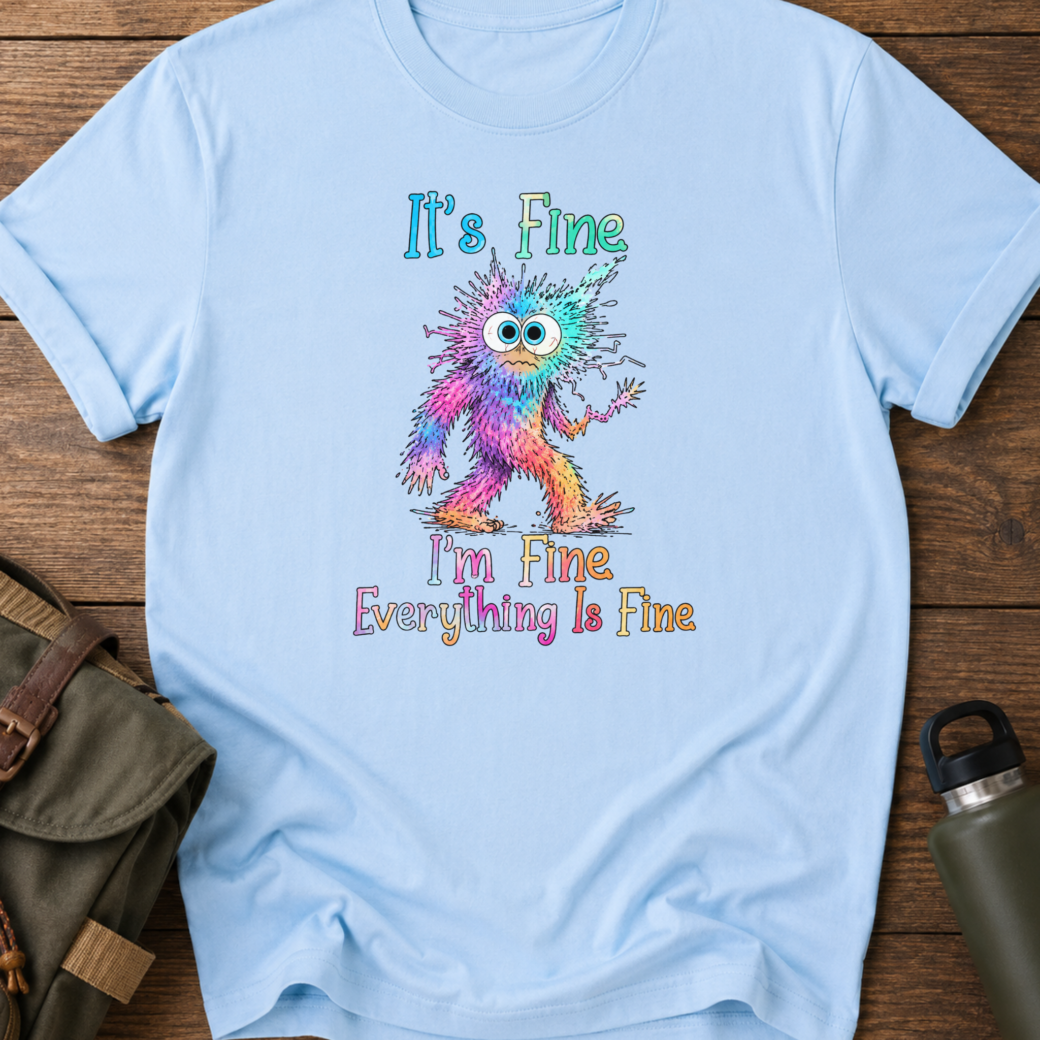 It's Fine Bigfoot Funny T-Shirt
