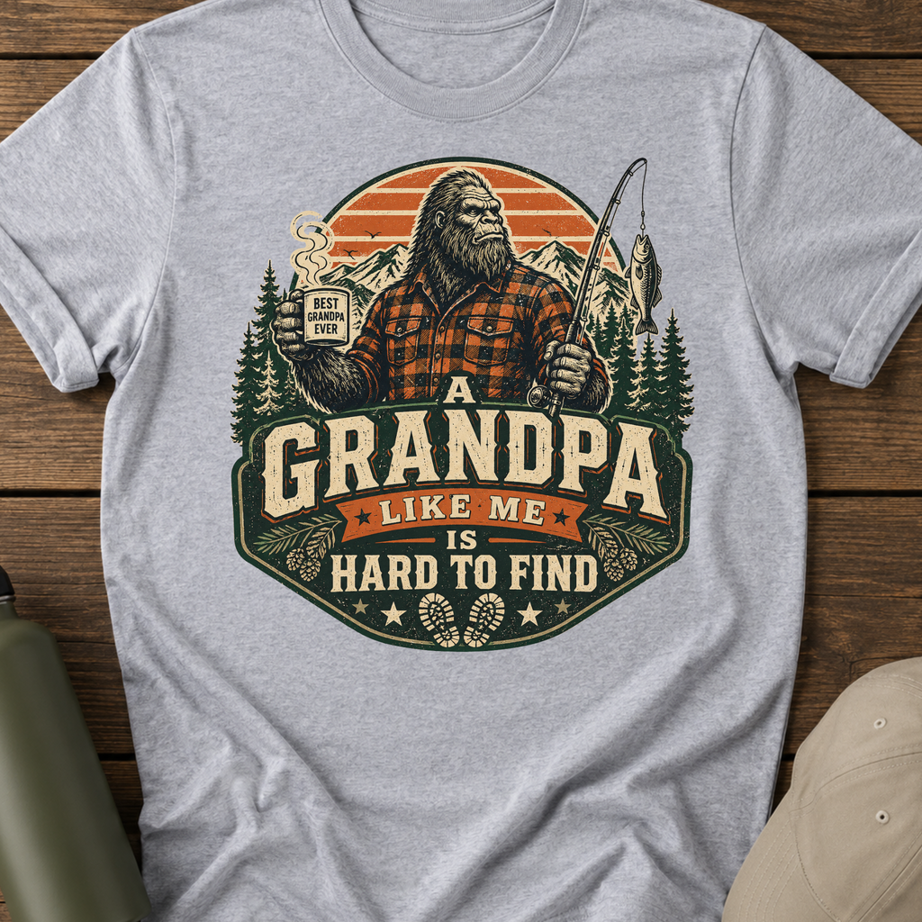 Grandpa Like Me Is Hard to Find Bigfoot T-Shirt