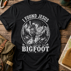 I Found Jesus Still Looking for Bigfoot Christian Humor T-Shirt
