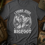 I Found Jesus Still Looking for Bigfoot Christian Humor T-Shirt