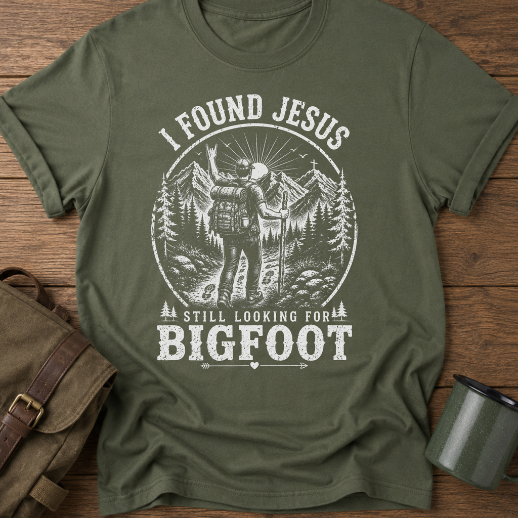 I Found Jesus Still Looking For Bigfoot Funny Christian T-Shirt