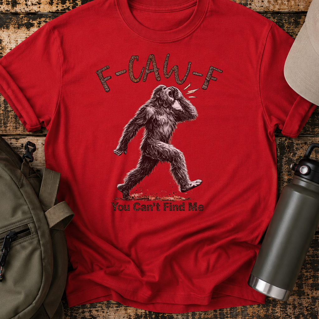 F-CAW-F Funny Bigfoot T-Shirt