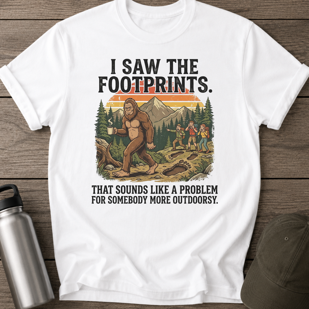 I Saw The Footprints Bigfoot T-Shirt