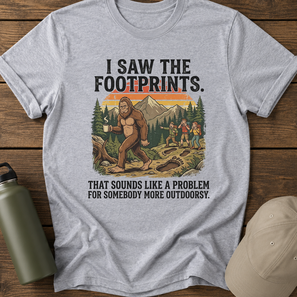 I Saw The Footprints Bigfoot T-Shirt