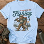 I'd Rather Be Fishing Male Sasquatch Funny T-Shirt