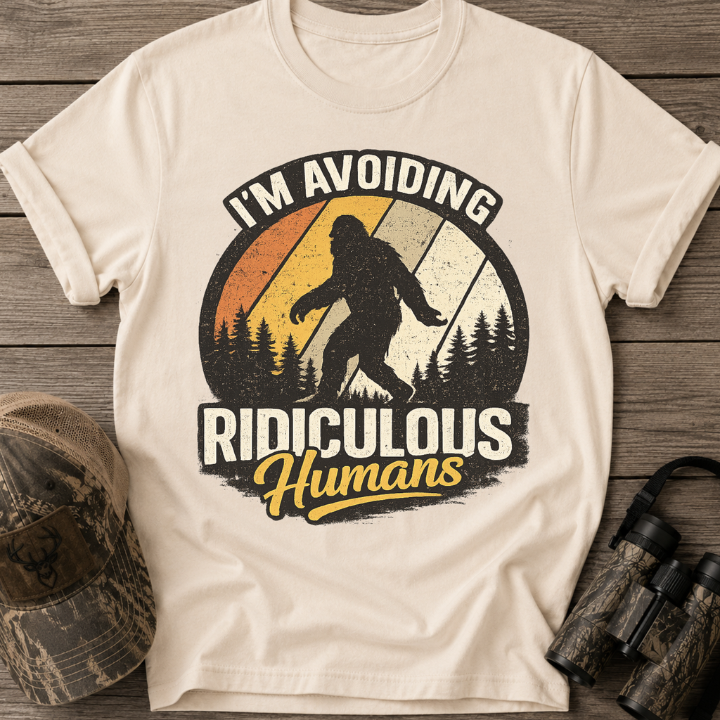 I'm Avoiding Ridiculous Humans Bigfoot Sasquatch T-Shirt