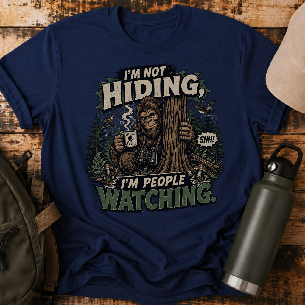 I'm Not Hiding I'm People Watching Funny Sasquatch T-Shirt