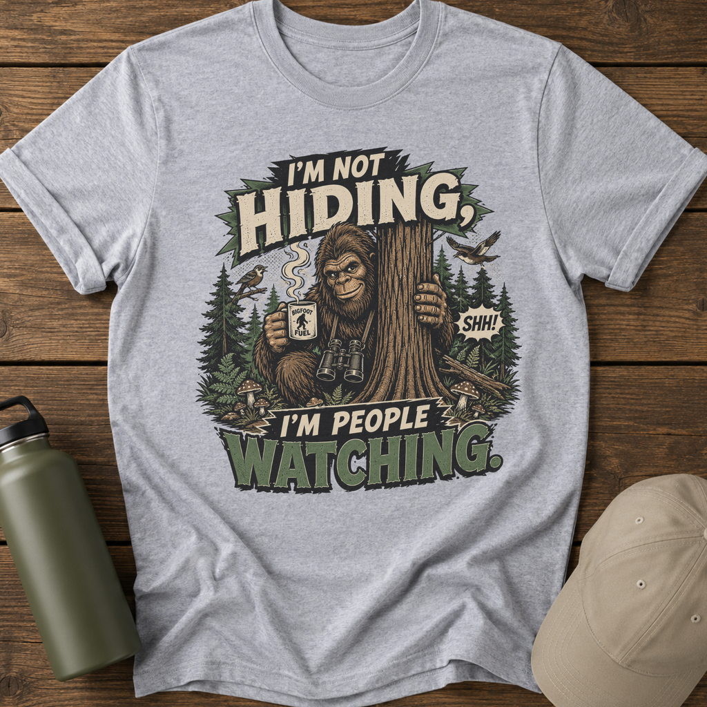 I'm Not Hiding I'm People Watching Funny Sasquatch T-Shirt