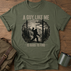 A Guy Like Me Is Hard To Find Sasquatch T-Shirt