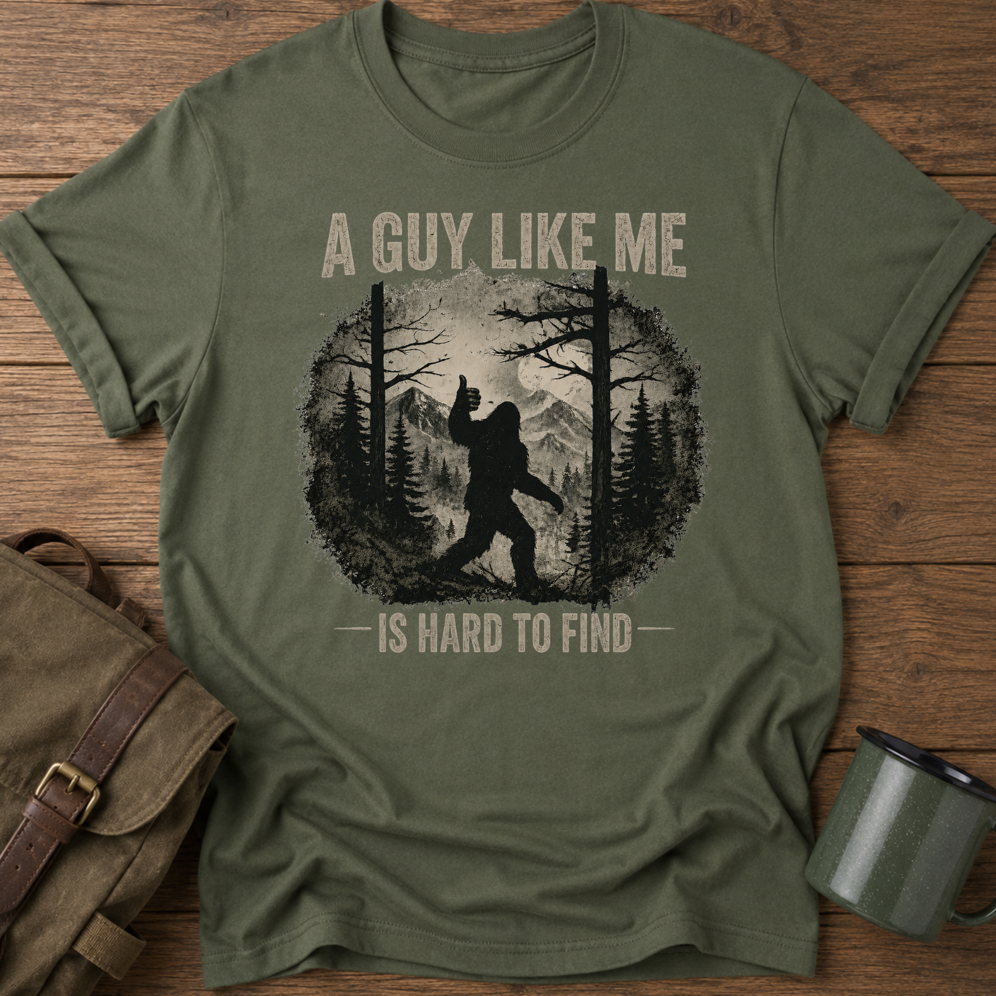 A Guy Like Me Is Hard To Find Sasquatch T-Shirt