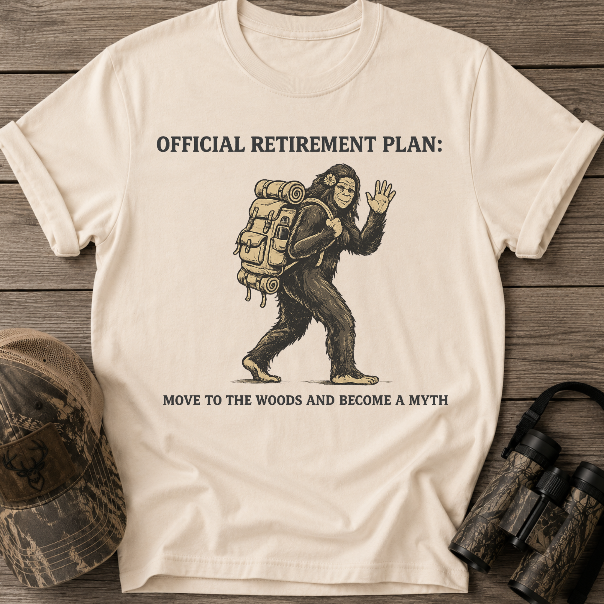 Official Retirement Plan: Move to the Woods and Become a Myth T-Shirt