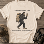 Official Retirement Plan: Move to the Woods and Become a Myth Male T-Shirt