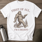First of All, I’m a Delight" Vintage Bigfoot T-Shirt