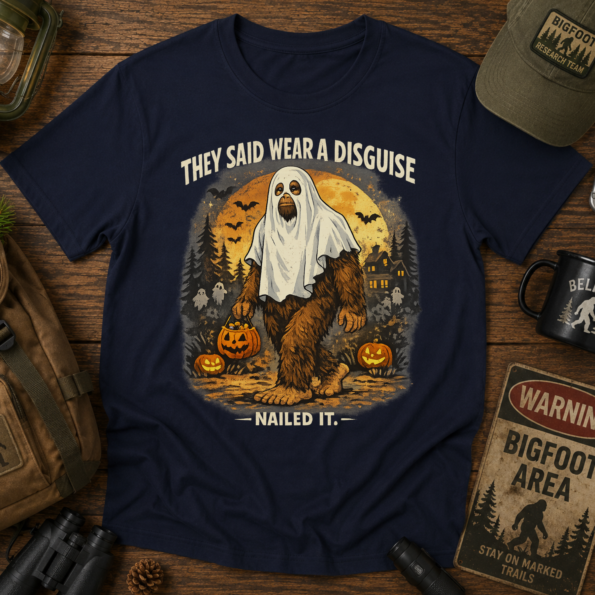 They Said Wear a Disguise — Funny Bigfoot Halloween T-Shirt (Nailed It)