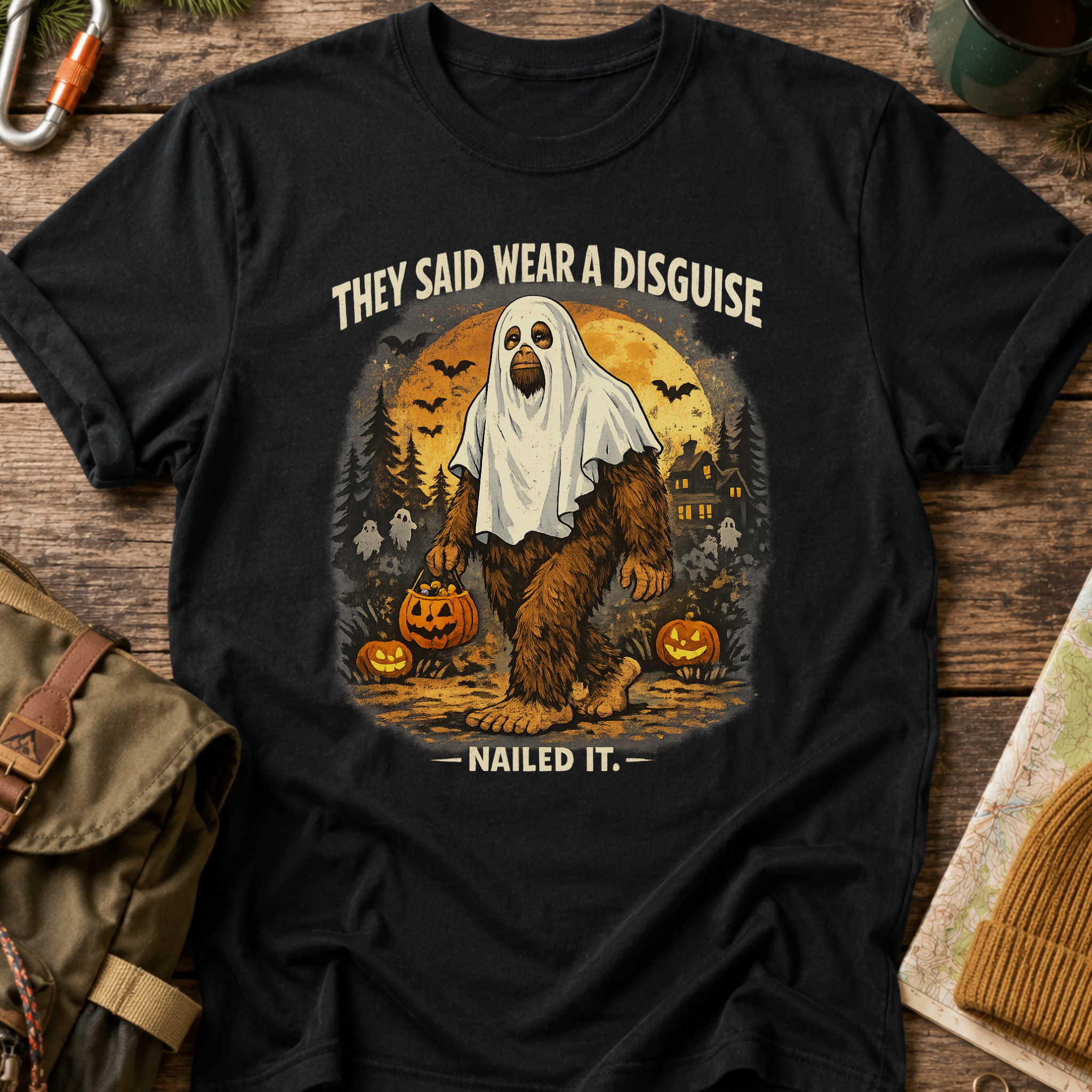 They Said Wear a Disguise — Funny Bigfoot Halloween T-Shirt (Nailed It)