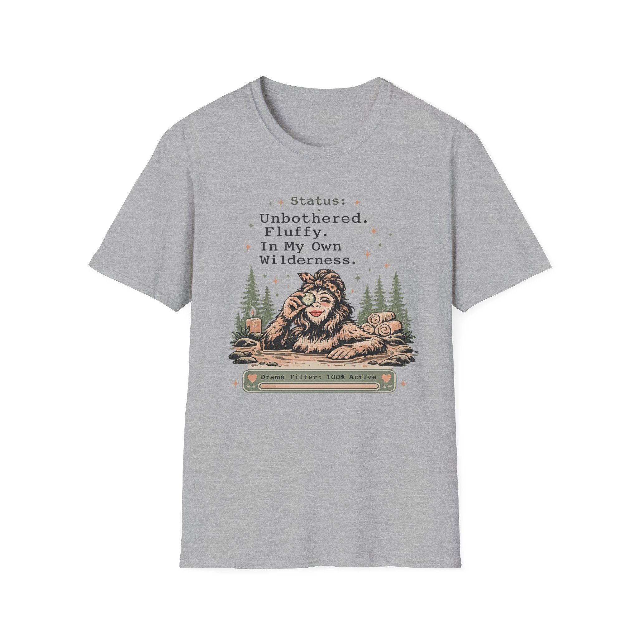 Status: Unbothered. Fluffy. In My Own Wilderness." Casual Bigfoot T-Shirt