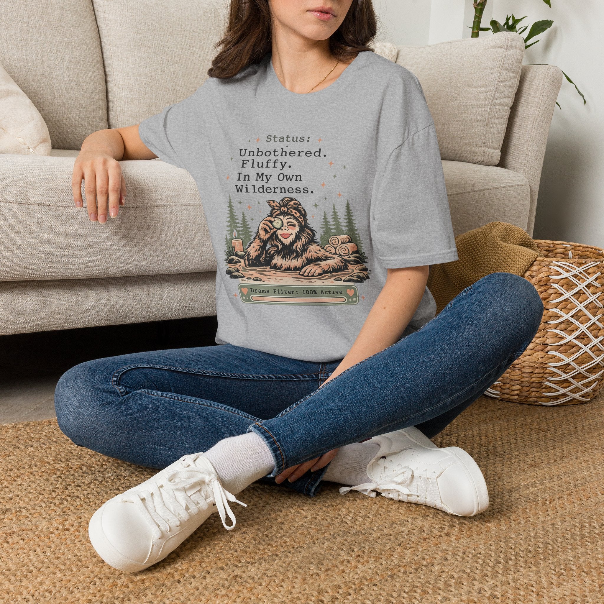 Status: Unbothered. Fluffy. In My Own Wilderness." Casual Bigfoot T-Shirt