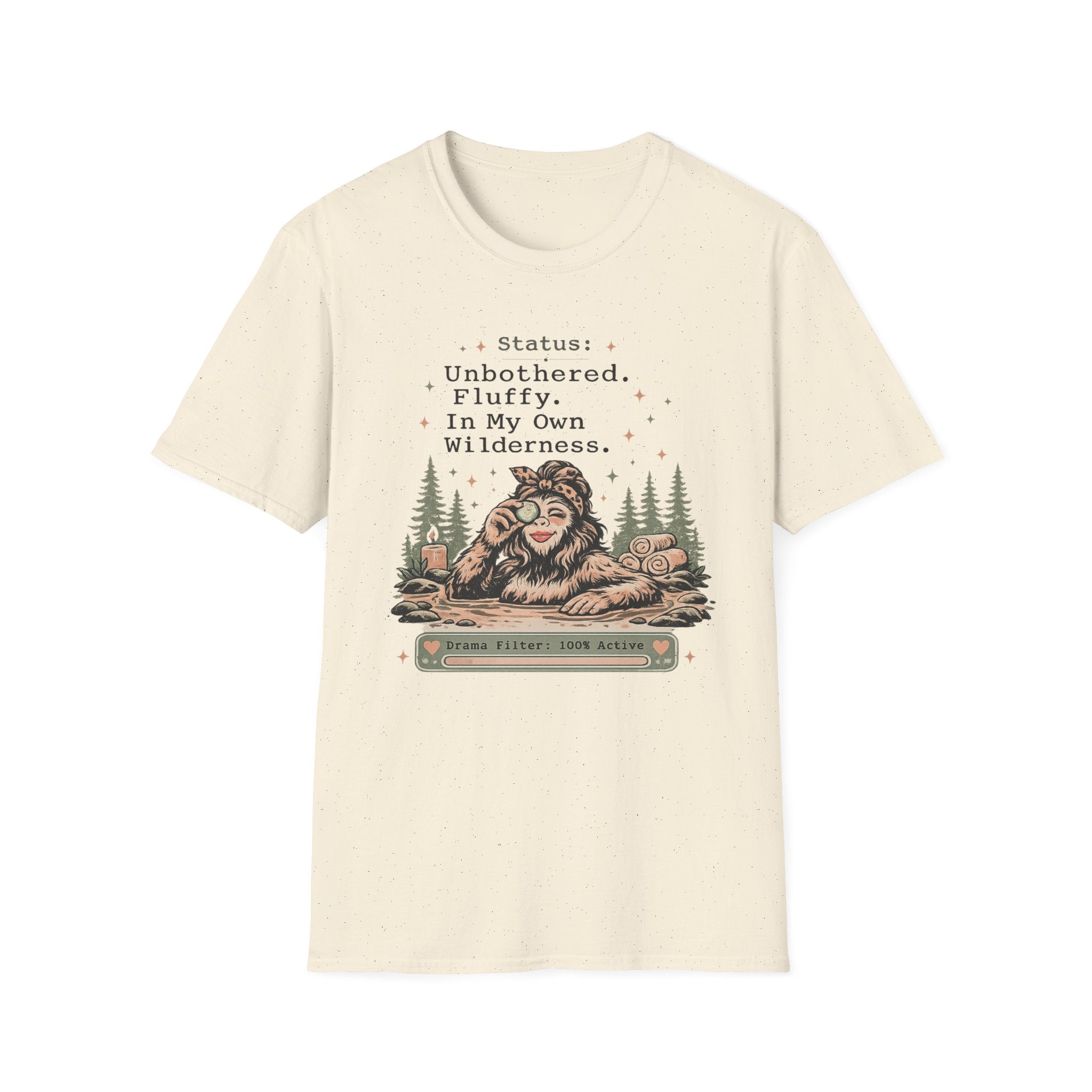 Status: Unbothered. Fluffy. In My Own Wilderness." Casual Bigfoot T-Shirt