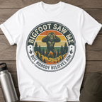 Bigfoot Saw Me Funny T-Shirt