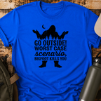Go Outside! Worst Case Scenario T-Shirt